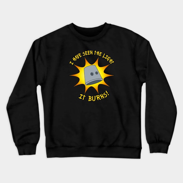 I have seen the light! Crewneck Sweatshirt by Padzilla Designs